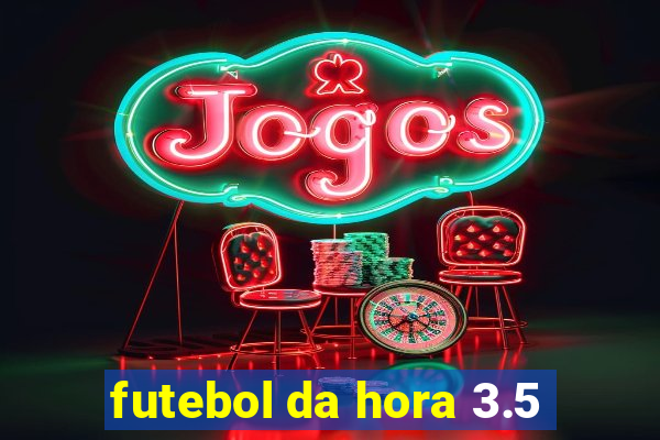 futebol da hora 3.5